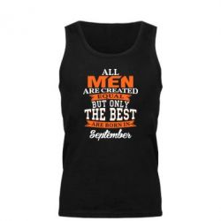 Майка чоловіча The best men are born in September - PrintSalon