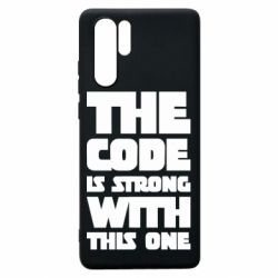Чехол для Huawei P30 Pro The code is strong with this one - PrintSalon