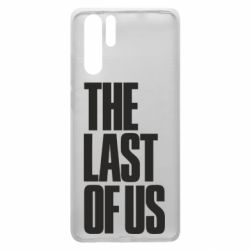 Чехол для Huawei P30 Pro The Last of Us - PrintSalon