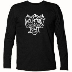 Футболка с длинным рукавом The mountains are calling must go - PrintSalon