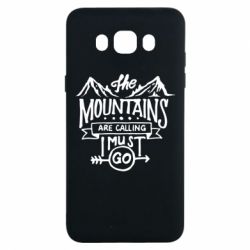 Чехол для Samsung J7 2016 The mountains are calling must go - PrintSalon