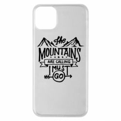 Чехол для iPhone 11 Pro Max The mountains are calling must go - PrintSalon