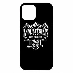 Чехол для iPhone 12 The mountains are calling must go - PrintSalon