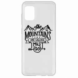 Чехол для Samsung A31 The mountains are calling must go - PrintSalon