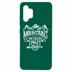 Чехол для Samsung A32 4G The mountains are calling must go - PrintSalon
