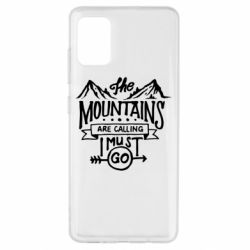 Чехол для Samsung A51 The mountains are calling must go - PrintSalon