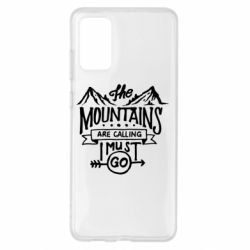 Чехол для Samsung S20+ The mountains are calling must go - PrintSalon