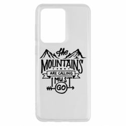 Чехол для Samsung S20 Ultra The mountains are calling must go - PrintSalon