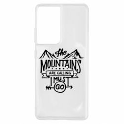 Чехол для Samsung S21 Ultra The mountains are calling must go - PrintSalon