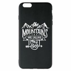 Чехол для iPhone 6 Plus/6S Plus The mountains are calling must go - PrintSalon