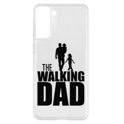 Чехол для Samsung S21+ The walking dad - PrintSalon