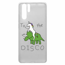Чехол для Huawei P30 Pro To the disco - PrintSalon