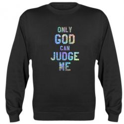 Cвитшот Только Бог может судить меня Голограмма-PrintSalon Cвитшот Только Бог может судить меня Голограмма