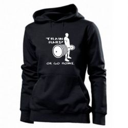 Худі жіноче Train Hard or Go Home - PrintSalon