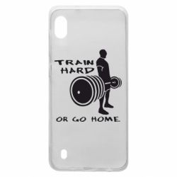 Чохол для Samsung A10 Train Hard or Go Home - PrintSalon