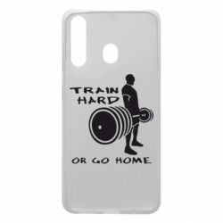 Чохол для Samsung A60 Train Hard or Go Home - PrintSalon