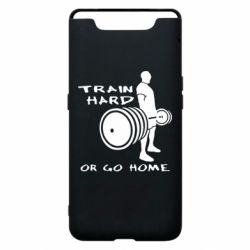 Чохол для Samsung A80 Train Hard or Go Home - PrintSalon