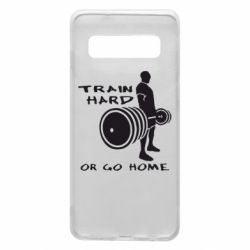 Чохол для Samsung S10 Train Hard or Go Home - PrintSalon