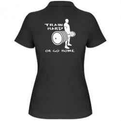 Жіноче поло Train Hard or Go Home - PrintSalon