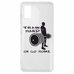 Чохол для Samsung A41 Train Hard or Go Home - PrintSalon