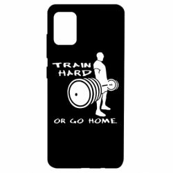 Чохол для Samsung A51 Train Hard or Go Home