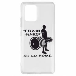 Чохол для Samsung S10 Lite Train Hard or Go Home - PrintSalon