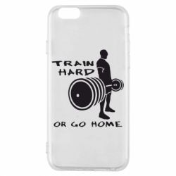 Чохол для iPhone 6/6S Train Hard or Go Home - PrintSalon