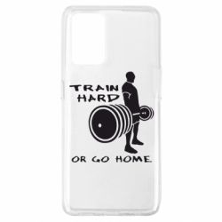 Чохол для Oppo A74 4G Train Hard or Go Home - PrintSalon