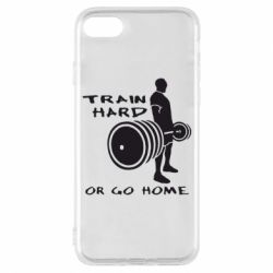 Чохол для iPhone 7 Train Hard or Go Home - PrintSalon