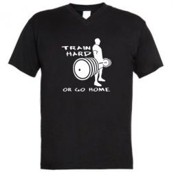 Чоловіча футболка з V-подібним вирізом Train Hard or Go Home - PrintSalon