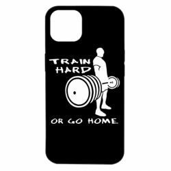 Чохол для iPhone 14 Train Hard or Go Home - PrintSalon
