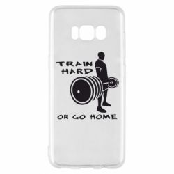 Чохол для Samsung S8 Train Hard or Go Home - PrintSalon