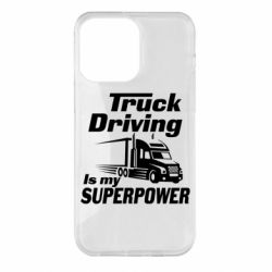 Чехол для iPhone 14 Pro Max Truck Driving Is My Superpower - PrintSalon