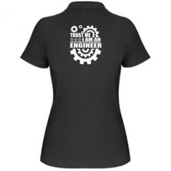 Женское поло Trust me, i am an engineer - PrintSalon