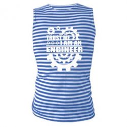 Майка-тельняшка Trust me, i am an engineer - PrintSalon