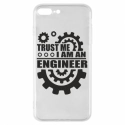 Чехол для iPhone 7 Plus Trust me, i am an engineer - PrintSalon