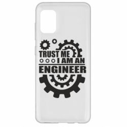 Чехол для Samsung A31 Trust me, i am an engineer - PrintSalon
