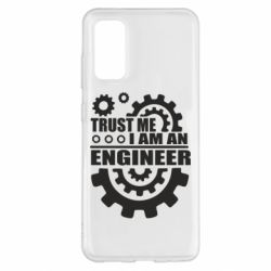 Чехол для Samsung S20 Trust me, i am an engineer - PrintSalon