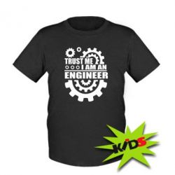 Детская футболка Trust me, i am an engineer - PrintSalon