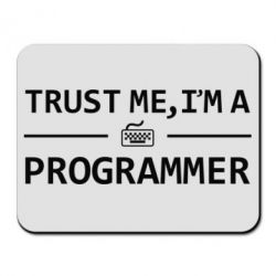 Коврик для мыши Trust me, i'm a programmer - PrintSalon