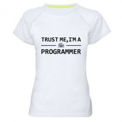 Женская футболка для спорта Trust me, i'm a programmer - PrintSalon