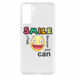 Чехол для Samsung S21+ Улыбнись. Ты можешь. - PrintSalon