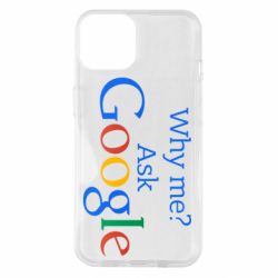 Чохол для iPhone 14 Why me? Ask Google - PrintSalon