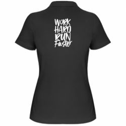 Жіноче поло Work hard run faster - PrintSalon