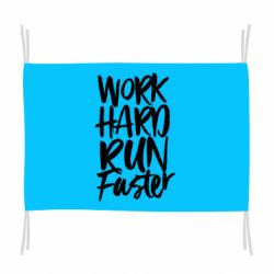 Прапор Work hard run faster - PrintSalon