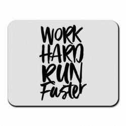 Килимок для миші Work hard run faster - PrintSalon