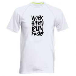 Чоловіча футболка для спорту Work hard run faster - PrintSalon