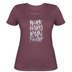 Жіноча футболка Work hard run faster - PrintSalon