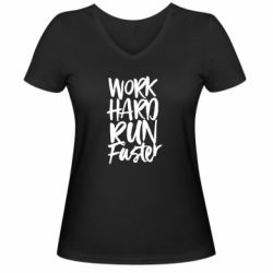 Жіноча футболка з V-подібним вирізом Work hard run faster - PrintSalon