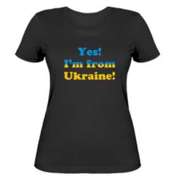 Женская футболка Yes, I'm from Ukraine - PrintSalon